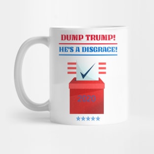 Dump Trump! He's a disgrace! Mug